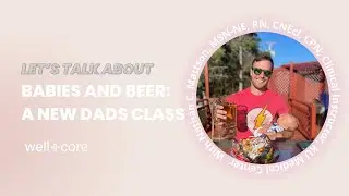 Babies & Beer: Empowering New Dads with Nate Mattson - A Fun & Practical Class!