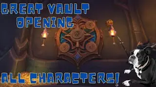 Great Vault Opening On All My Characters | WoW Dragonflight 10.1