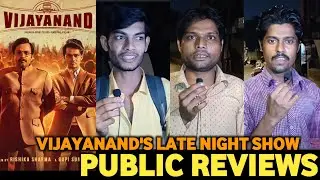 Vijayanand LATE NIGHT SHOW Public Reviews | Vijayanand Movie Reviews | Vijayanand Movie Reactions