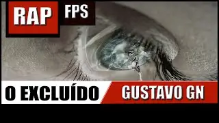 Rap - A Hist&oacute;ria do Exclu&iacute;do (FPS RAP)