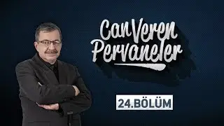 Can Veren Pervaneler - 24.Bölüm