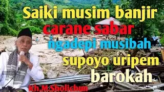 Carane sabar ngadepi musibah banjir supoyo uripem barokah #@barokahchannel1102