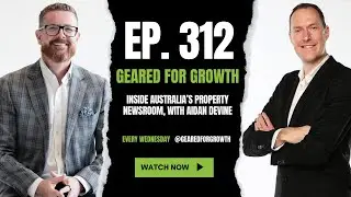 Ep. 312: Inside Australia&rsquo;s Property Newsroom, with Aidan Devine