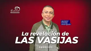 Apóstol Franky Rodríguez | La revelación de las vasijas