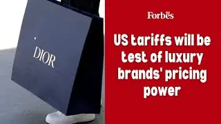 US tariffs will be test of luxury brands' pricing power