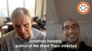 Jonathan Howard, author of We Want Them Infected