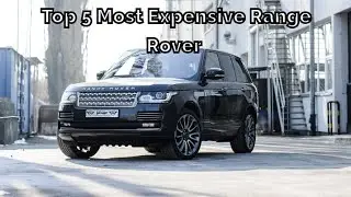 5 Most Expensive Range Rover In The world
