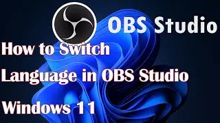 How to Switch Language in OBS Studio Windows 11