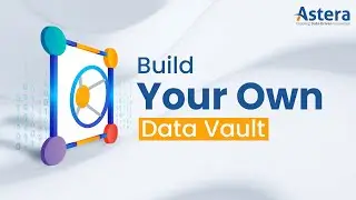 Build your own Data Vault I Astera DW Builder now featuring Data Vault 2.0
