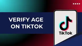 How to Verify your Age on TikTok