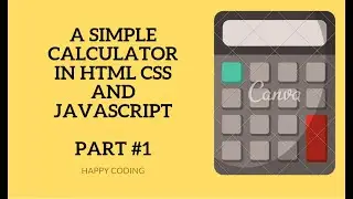 Creating a Calculator using HTML, CSS & JS  JavaScript Tutorial In Hindi (Part 1)