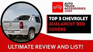 AVALANCHE BED COVERS AND ACCESSORIES THE BEST OF ALL TIME PRODUCTS  ULTIMATE REVIEW