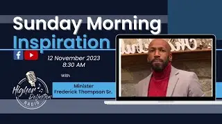 Sunday Morning Inspiration!-November 12th with Minister Fred Thompson