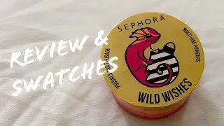 SEPHORA Wild Wishes Multi Use Powders | Review and Swatches