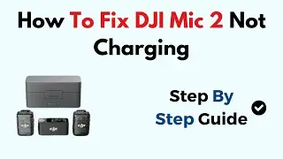 How to Fix DJI Mic 2 Not Charging &ndash; Case, Cable & Battery Troubleshooting Guide