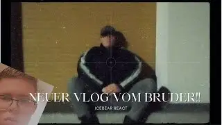 Neuer Vlog vom Bruder😱😎!! | @icebear-0711 React