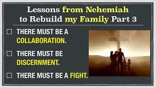 Lessons from Nehemiah to rebuild my family | Part 3 | Pastor G