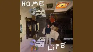 Home Life Is All I Know