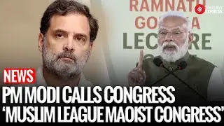 PM Modi Renames Congress as &lsquo;Muslim League Maoist Congress&rsquo;