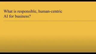 What is responsible, human-centric AI?