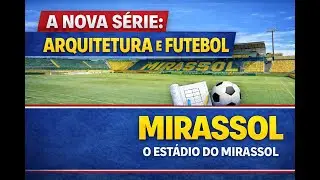 ANÁLISE DO ESTÁDIO DO MIRASSOL | ARQUITETURA E FUTEBOL