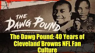 The Dawg Pound: 40 Years of Cleveland Browns NFL Fan Culture | Full Documentary
