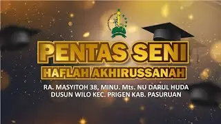 Pentas Seni Haflah Akhirussanah RA. Masyitoh 38 MINU, MTs. NU Darul Huda