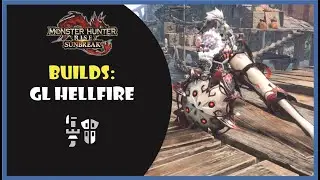 MHR: Sunbreak - Builds: GL Hellfire - Gunlance / Lan&ccedil;arma
