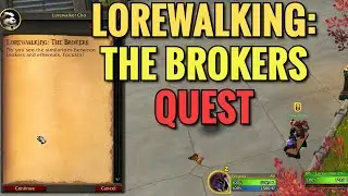 Lorewalking: The Brokers Quest (WoW TWW)