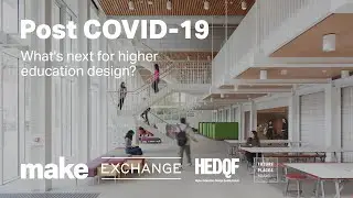 Post COVID-19 &mdash; What&rsquo;s next for higher education design?