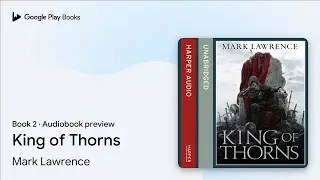 King of Thorns Book 2 by Mark Lawrence &middot; Audiobook preview