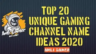 Top 20 Unique Gaming Channel Name Ideas 2020 | For Beginner Youtubers