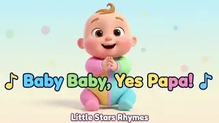 Baby Baby Yes Papa! 🎵 | @LittleStarRhymes375 & Fun Kids & Kids Nursery Rhymes