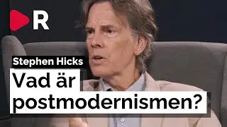 Vad &auml;r postmodernismen? Filosofen Stephen Hicks