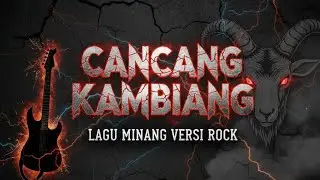 LAGU MINANG VERSI ROCK - CANCANG KAMBIANG #laguminangrock #cancangkambiangversirock