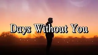 Days Without You | Warm Love Song Lyrics (Lyric Video)