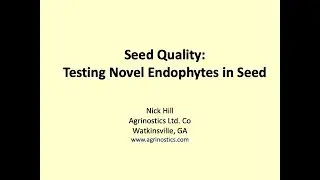 Seed Quality and Endophyte Testing-Nick Hill
