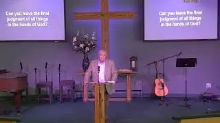 11/9/2025  Give God the Judge's Bench