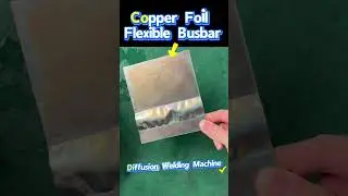 Precision Copper Foil to Busbar Welding with Diffusion Tech! ⚡ #copperbusbar #diffusionwelding