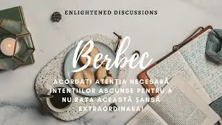 Berbec - Acordați atenția necesară intențiilor ascunse pentru a nu rata această șansă extraordinara