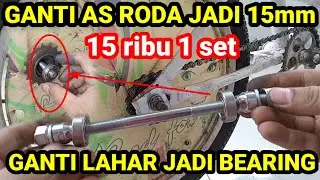 CARA GANTI AS RODA DAN LAHAR PAKE BEARING, LEBIH RINGAN DI TANJAKAN