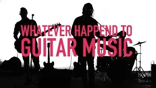 Will Powell - Whatever Happened To Guitar Music