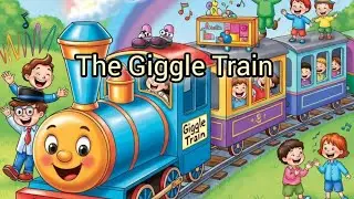 Kids Song|| The Giggle Train|| Train Song 