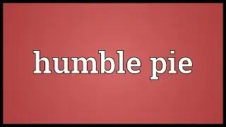 Humble pie Meaning