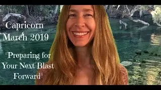 Capricorn March 2019 ~ PREPARING FOR YOUR NEXT BLAST FORWARD ~ Astrology ~ Horoscope