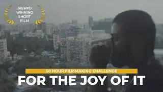 For The Joy Of It | Award Winning Short Film | India Film Project 2017