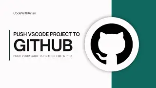 How To Push VS Code Project To GitHub I Setup And Use GitHub With Visual Studio Code [2024]