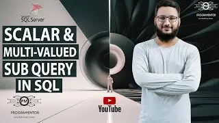Scalar And Multi Valued SubQuery In SQL | SQL Subquery | SubQuery In SQL | SQL Server (Hindi/Urdu)