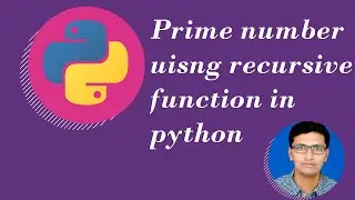 Python tutorial for beginners 19: Prime number using recursive function [Hindi]