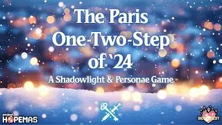 Shadowlight & Personae: The Paris One-Two-Step of '24 (Part 1) - A Charity Game for HOPEmas